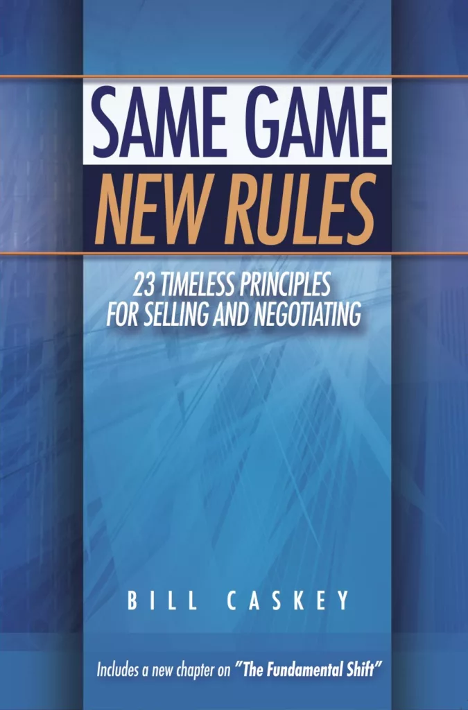 Same Game New Rules: 23 Timeless Principles for Selling and Negotiating